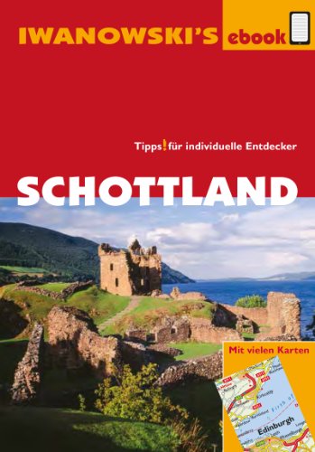 Schottland - Reiseführer von Iwanowski: Individualreiseführer (German Edition)
