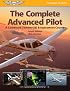 The Complete Advanced Pilot: A Combined Commercial & Instrument Course (The Complete Pilot series)