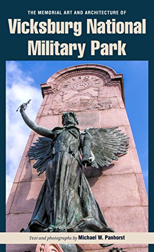 The Memorial Art and Architecture of Vicksburg National Military Park, by Michael W. Panhorst