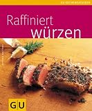 Produkt-Bild: Raffiniert w&uuml;rzen (GU K&uuml;chenratgeber Relaunch 2006)