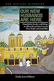 Our new husbands are here : households, gender, and politics in a West African state from the slave trade to colonial rule