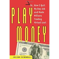 Play Money: Or, How I Quit My Day Job and Made Millions Trading Virtual Loot