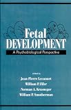 Fetal Development: A Psychobiological Perspective
