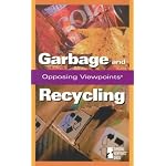 Opposing Viewpoints Series - Garbage & Recycling (paperback edition) (Opposing Viewpoints Series) book cover