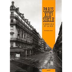 Paris XIXe si�cle : l'immeuble et la rue