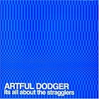 Click here to buy It's All About the Strangers by  Artful Dodger .