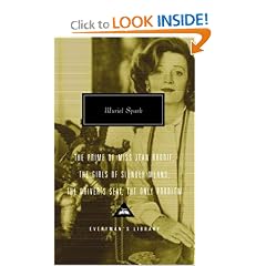 The Prime of Miss Jean Brodie, The Girls of Slender Means, The Driver's Seat, The Only Problem (Everyman's Library Classics & Contemporary Classics)