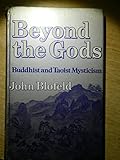 Beyond the gods : Taoist and Buddhist mysticism