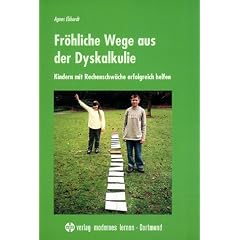 Fr�hliche Wege aus der Dyskalkulie: Kindern mit Rechenschw�che erfolgreich helfen