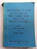 Settlement and economy in the third and second millenia BC : papers delivered at a conference organised by the Department of Adult Education, University of Newcastle upon Tyne, January 1976