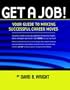 Get A Job! Your Guide to Making Successful Career Moves