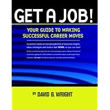 Get A Job! Your Guide to Making Successful Career Moves (Paperback)