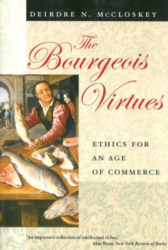 The Bourgeois Virtues: Ethics for an Age of Commerce