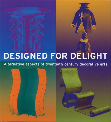City Travel Guides Discounted  Books : Designed for Delight: Alternative Aspects of Twentieth-century Decorative Arts