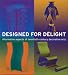 Search : Designed for Delight: Alternative Aspects of Twentieth-Century Decorative Arts