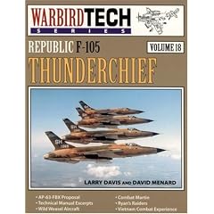 Warbirdtech 18: Republic F-105 Thunderchief (WarbirdTech series)