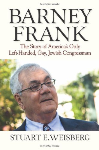 Barney Frank: The Story of America's Only Left-Handed, Gay, Jewish Congressman