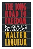 The long road to freedom : Russia and glasnost
