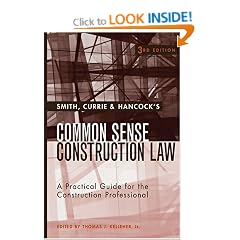 Smith, Currie & Hancocks Common Sense Construction Law: A Practical Guide for the Construction Professional, 3rd Edition