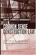 Smith, Currie & Hancock's Common Sense Construction Law: A Practical Guide for the Construction Professional