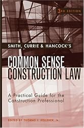 Smith, Currie & Hancock's Common Sense Construction Law: A Practical Guide for the Construction Professional