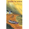 Quitte ta m�re