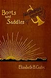 Boots and Saddles: Or Life in Dakota With General Custer