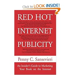 Red Hot Internet Publicity: An Insider's Guide to Promoting Your Book on the Internet!