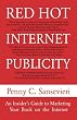 Red Hot Internet Publicity: An Insider's Guide to Promoting Your Book on the Internet!