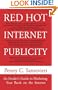 Red Hot Internet Publicity: An Insider's Guide to Promoting Your Book on the Internet!