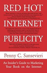 Red Hot Internet Publicity: An Insider's Guide to Promoting Your Book on the Internet!