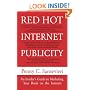 Red Hot Internet Publicity: An Insider's Guide to Promoting Your Book on the Internet!