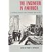 The Engineer in America: A Historical Anthology from Technology and Culture