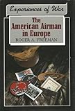 Experiences of war : the American airman in Europe