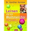 Lernen wie ein Weltmeister: Zahlen, Fakten, Vokabeln schneller und effektiver lernen Lernen wie ein Weltmeister: Zahlen, Fakten, Vokabeln schneller und effektiver lernen