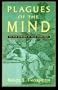 Plagues of the Mind: The New Epidemic of False Knowledge