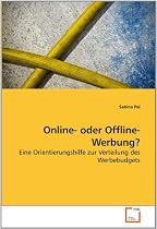 Online- oder Offline-Werbung?: Eine Orientierungshilfe zur Verteilung des Werbebudgets