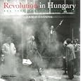 Revolution in Hungary: The 1956 Budapest Uprising by Erich Lessing
