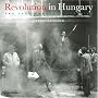 Revolution in Hungary: The 1956 Budapest Uprising