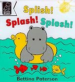 Books : Splish! Splash! Splosh! (Play with)