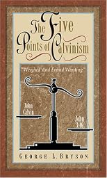 The Five Points of Calvinism