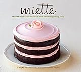 Miette : recipes from San Francisco's most charming pastry shop