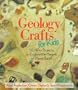 Geology Crafts For Kids: 50 Nifty Projects to Explore the Marvels of Planet Earth