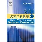 201 Secrets of a High-Performance Dental Practice by Bob Levoy