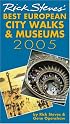 Rick Steves' 2005 Best European City Walks & Museums (Rick Steves' Best European City Walks and Museums)