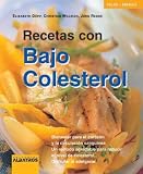 Recetas con bajo colesterol: Bienestar para el corazon y la circulacion sanguinea con un metodo para reducir el nivel de colesterol (Salud + Energia)