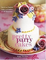 Pretty Party Cakes: Sweet and Stylish Cakes and Cookies for All Occasions