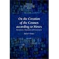 On The Creation Of The Cosmos According To Moses (Philo of Alexandria Commentary Series, V. 1) (Philo of Alexandria... by of Alexandria Philo and David T. Runia