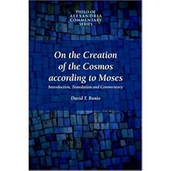 On the Creation of the Cosmos According to Moses (Philo of Alexandria Commentary)