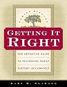 Getting It Right: The Definitive Guide to Recording Family History Accurately